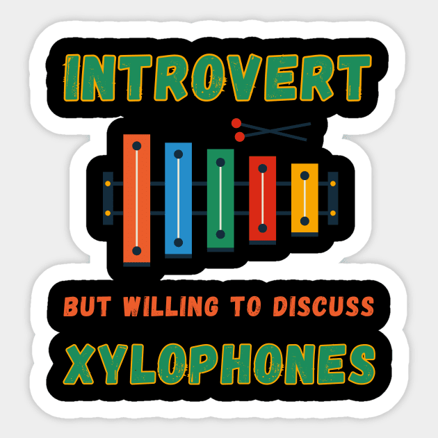 Introvert but willing to discuss xylophones Sticker by Fun Planet